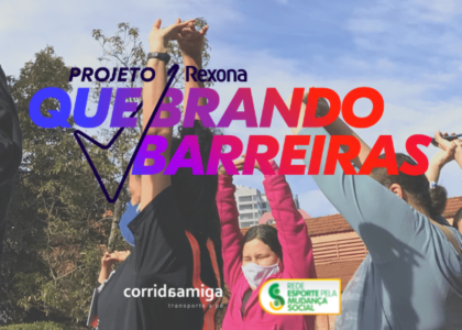 Estamos participando do Projeto Rexona Quebrando Barreiras!